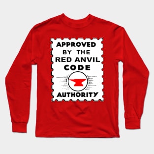 Approved by The Red Anvil Code! Long Sleeve T-Shirt